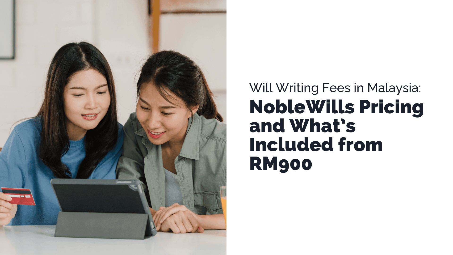 Will Writing Fees in Malaysia: NobleWills Pricing and What’s Included from RM900