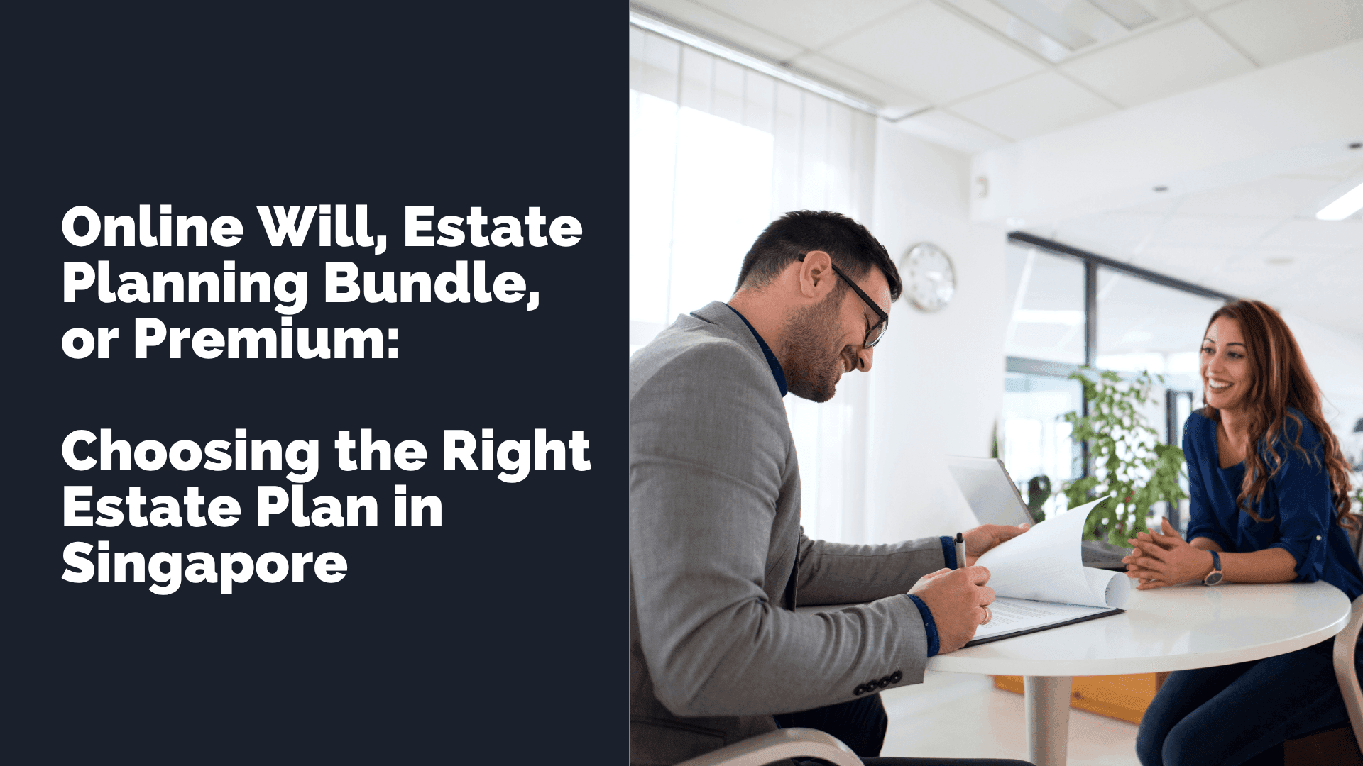 Online Will, Estate Planning Bundle, or Premium: Choosing the Right Estate Plan in Singapore | NobleWills