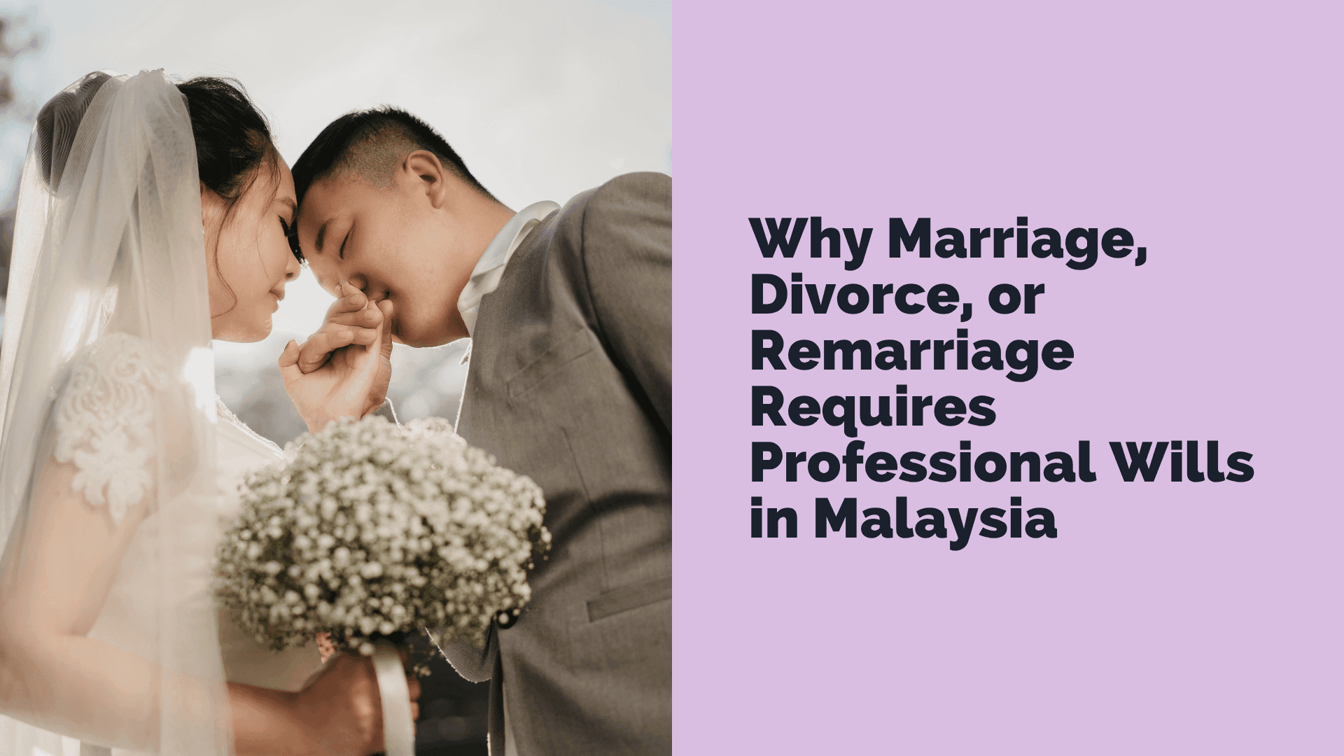 Why Marriage, Divorce, or Remarriage Requires Professional Wills in Malaysia