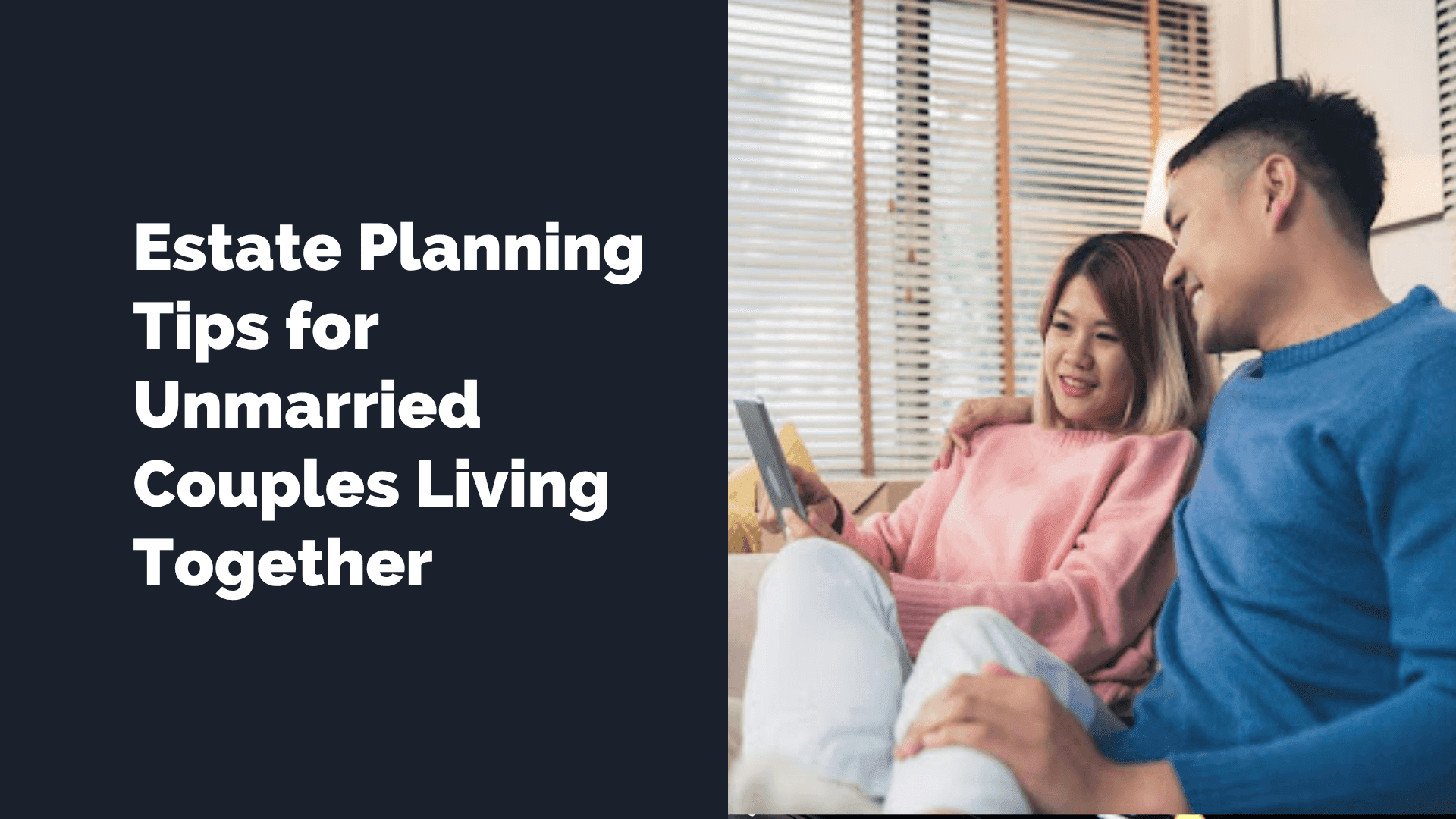Estate Planning Tips for Unmarried Couples