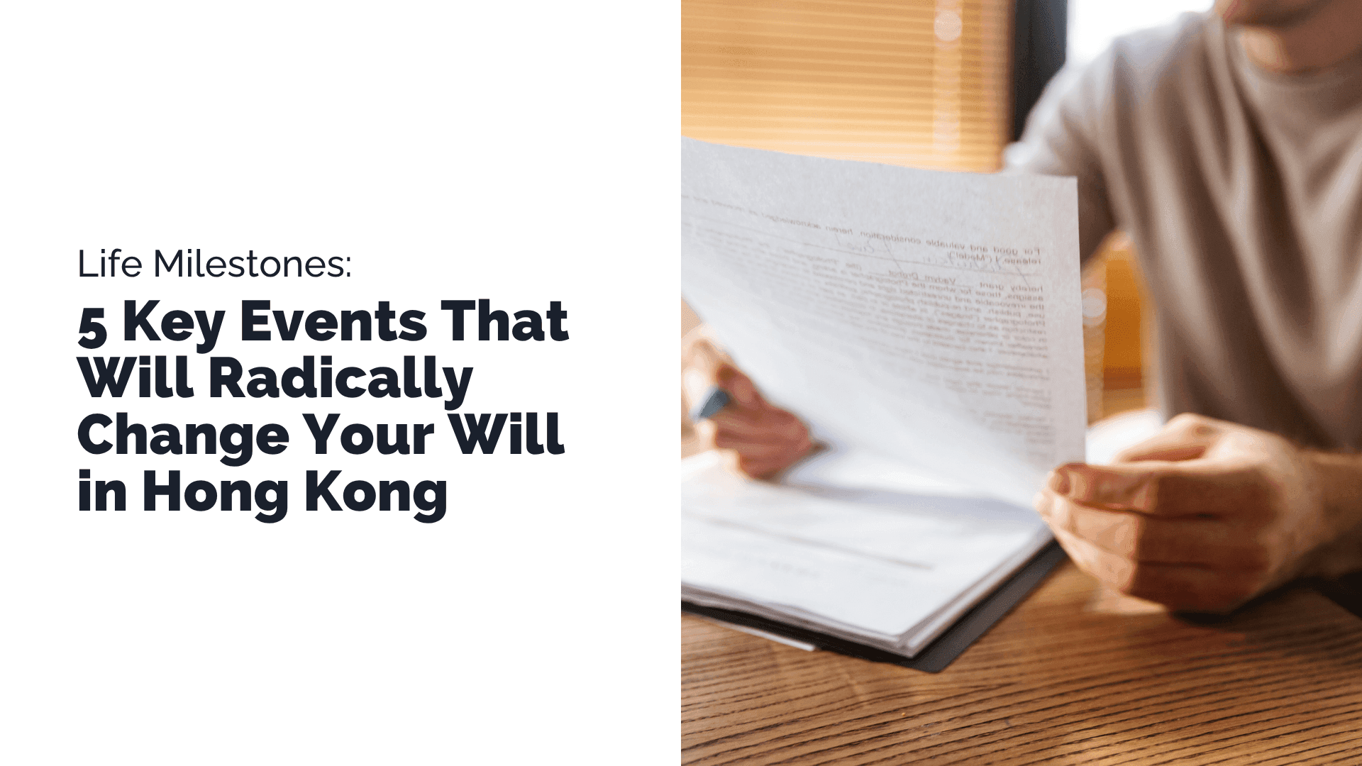Life Milestones: 5 Key Events that will radically change your Will in Hong Kong